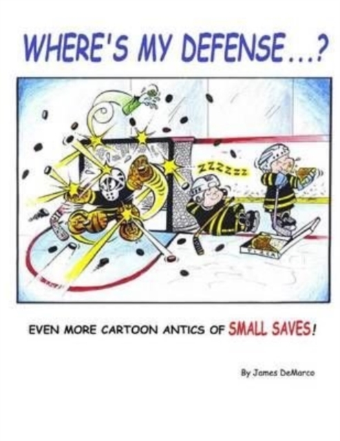 Where's My Defense? : Even more cartoon antics of Small Saves!, Paperback / softback Book