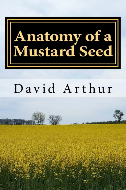 Anatomy of a Mustard Seed, Paperback / softback Book