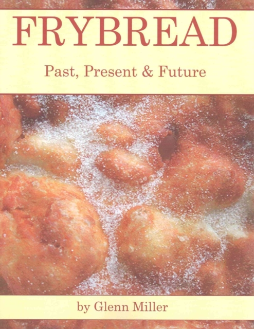 Frybread : Past, Present & Future, Paperback / softback Book