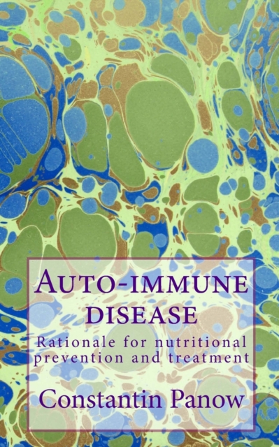 Auto-immune disease : Rationale for nutritional prevention and treatment, Paperback / softback Book