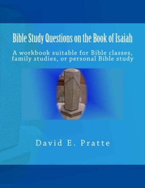 Bible Study Questions on the Book of Isaiah : A workbook suitable for Bible classes, family studies, or personal Bible study, Paperback / softback Book