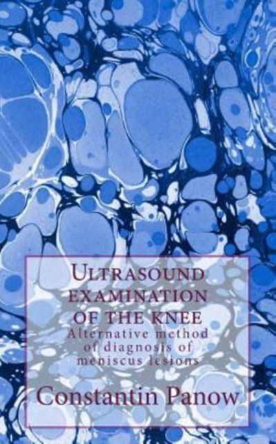 Ultrasound examination of the knee : Alternative method of diagnosis of meniscus lesions, Paperback / softback Book