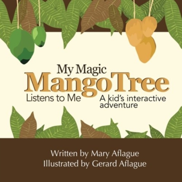 My Magic Mango Tree Listens to Me : A Kid's Interactive Adventure, Paperback / softback Book