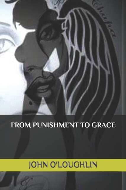 From Punishment to Grace, Paperback / softback Book