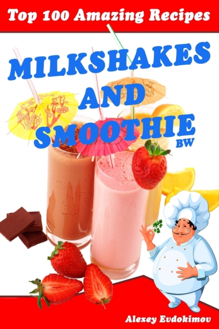Top 100 Amazing Recipes Milkshakes and Smoothie BW, Paperback / softback Book