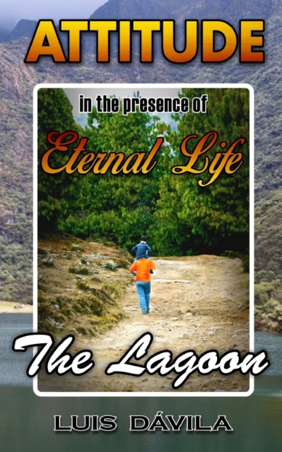 The Lagoon : Attitude in the presence of eternal life, Paperback / softback Book