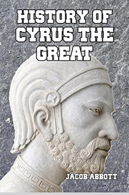 History of Cyrus the Great, Paperback / softback Book