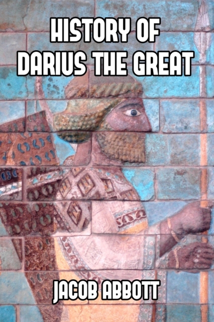 History of Darius the Great, Paperback / softback Book