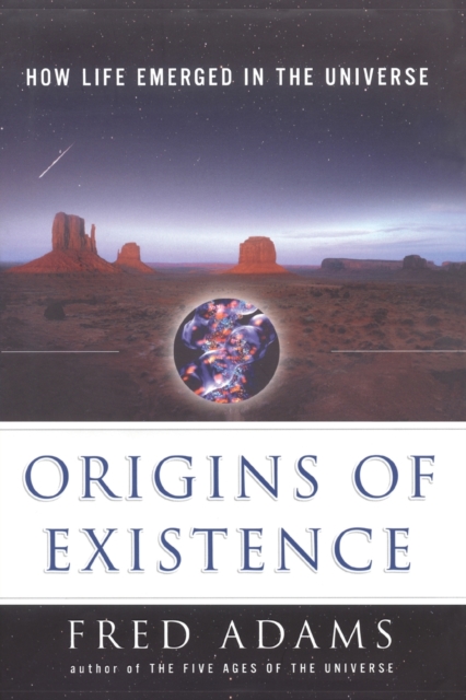 Origins of Existence : How Life Emerged in the Universe, Paperback / softback Book