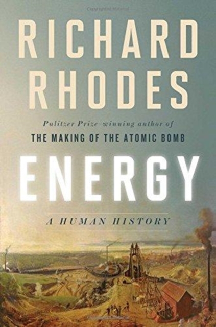 Energy : A Human History, Hardback Book