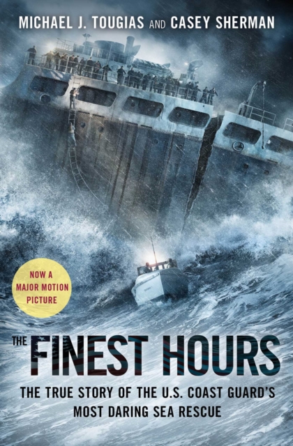 The Finest Hours : The True Story of the U.S. Coast Guard's Most Daring Sea Rescue, Paperback / softback Book