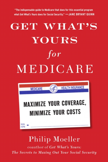 Get What's Yours for Medicare : Maximize Your Coverage, Minimize Your Costs, EPUB eBook