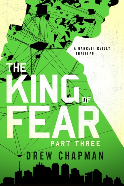 The King of Fear: Part Three : A Garrett Reilly Thriller, EPUB eBook