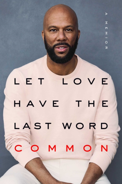 Let Love Have the Last Word : A Memoir, Hardback Book