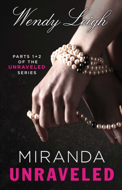 Miranda Unraveled : Parts 1 & 2 of the Unraveled Series, EPUB eBook