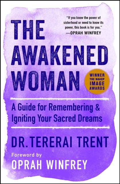 The Awakened Woman : A Guide for Remembering & Igniting Your Sacred Dreams, EPUB eBook