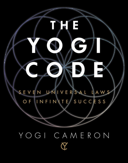 The Yogi Code : Seven Universal Laws of Infinite Success, Hardback Book