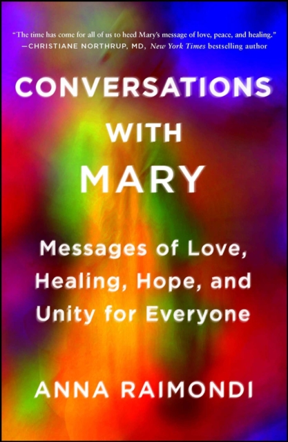 Conversations with Mary : Messages of Love, Healing, Hope, and Unity for Everyone, EPUB eBook