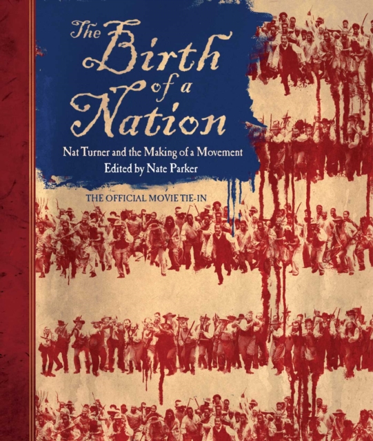 The Birth of a Nation : Nat Turner and the Making of a Movement, EPUB eBook