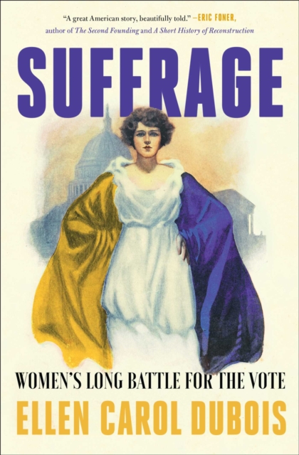 Suffrage : Women's Long Battle for the Vote, Paperback / softback Book
