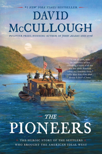 The Pioneers : The Heroic Story of the Settlers Who Brought the American Ideal West, EPUB eBook