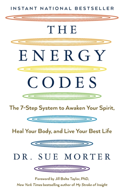 The Energy Codes : The 7-Step System to Awaken Your Spirit, Heal Your Body, and Live Your Best Life, Paperback / softback Book