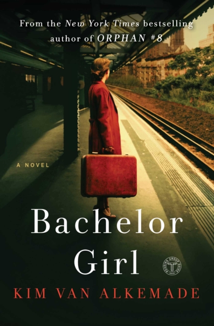 Bachelor Girl : A Novel by the Author of Orphan #8, EPUB eBook