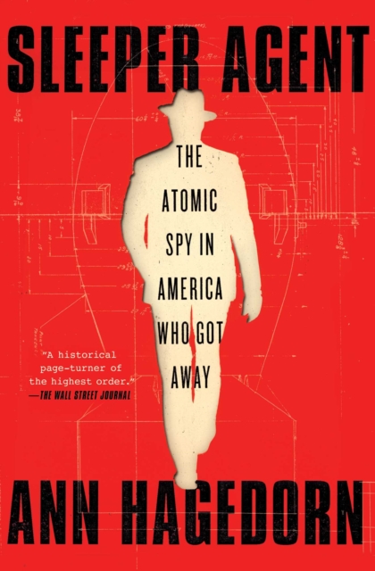 Sleeper Agent : The Atomic Spy in America Who Got Away, EPUB eBook