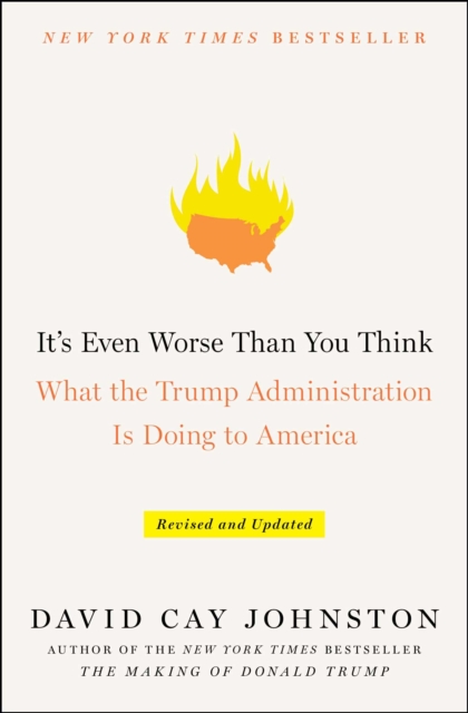It's Even Worse Than You Think : What the Trump Administration Is Doing to America, Paperback / softback Book
