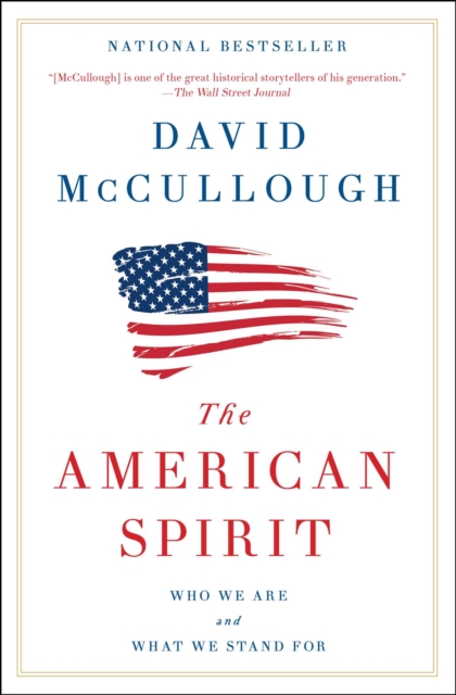 The American Spirit : Who We Are and What We Stand For, Paperback / softback Book