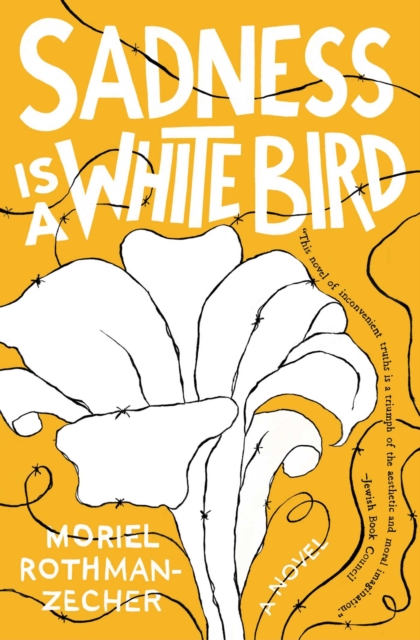 Sadness Is a White Bird : A Novel, Paperback / softback Book