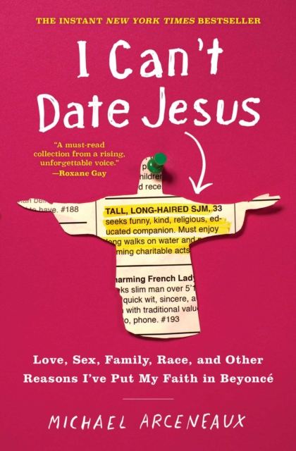 I Can't Date Jesus : Love, Sex, Family, Race, and Other Reasons I've Put My Faith in Beyonce, EPUB eBook
