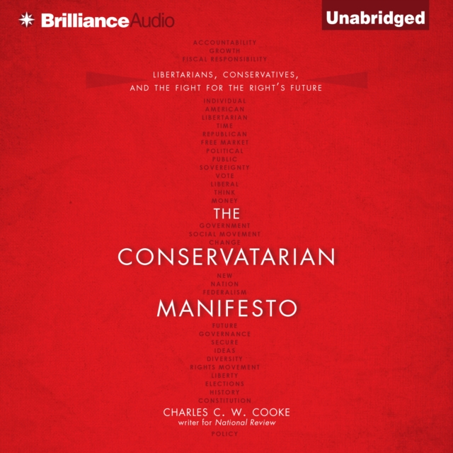 The Conservatarian Manifesto : Libertarians, Conservatives, and the Fight for the Right's Future, eAudiobook MP3 eaudioBook