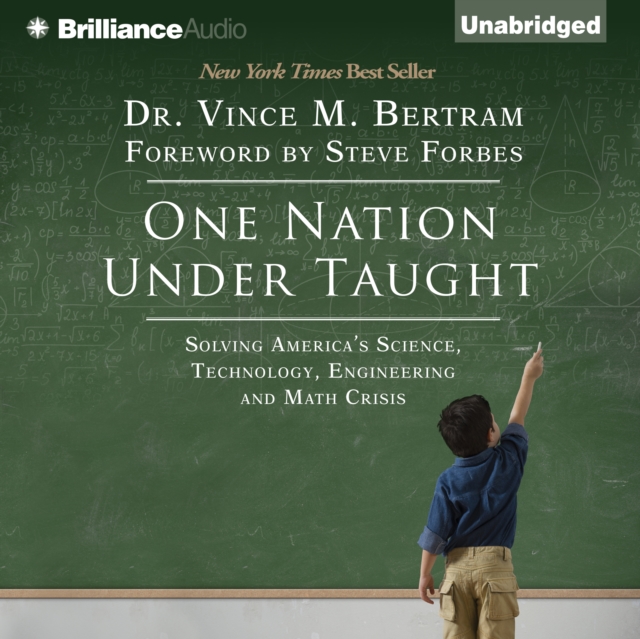 One Nation Under Taught : Solving America's Science, Technology, Engineering & Math Crisis, eAudiobook MP3 eaudioBook