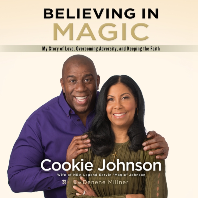 Believing in Magic : My Story of Love, Overcoming Adversity, and Keeping the Faith, eAudiobook MP3 eaudioBook