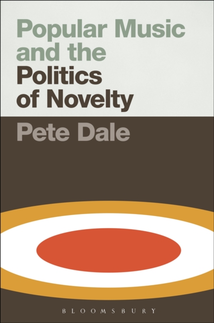 Popular Music and the Politics of Novelty, Hardback Book