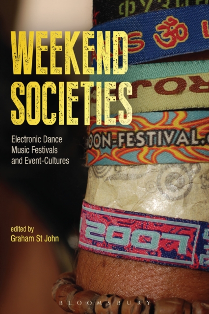 Weekend Societies : Electronic Dance Music Festivals and Event-Cultures, Hardback Book