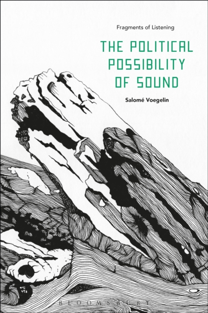 The Political Possibility of Sound : Fragments of Listening, PDF eBook
