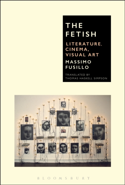 The Fetish : Literature, Cinema, Visual Art, Hardback Book