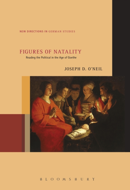 Figures of Natality : Reading the Political in the Age of Goethe, EPUB eBook