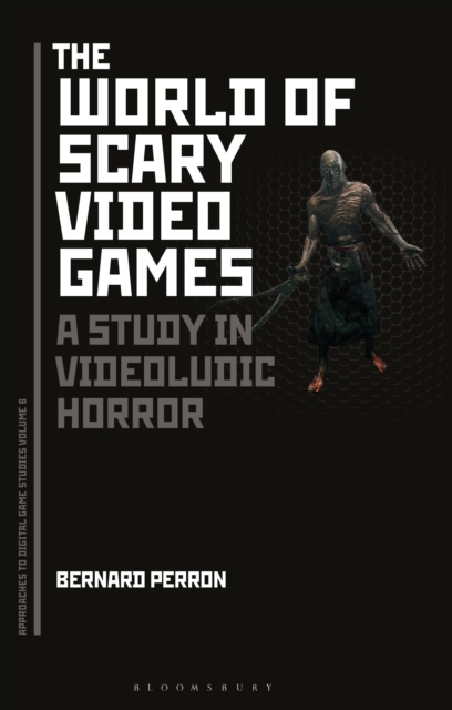 The World of Scary Video Games : A Study in Videoludic Horror, Paperback / softback Book