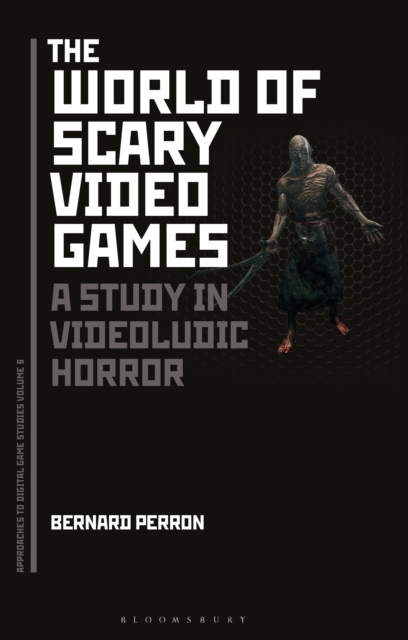 The World of Scary Video Games : A Study in Videoludic Horror, PDF eBook