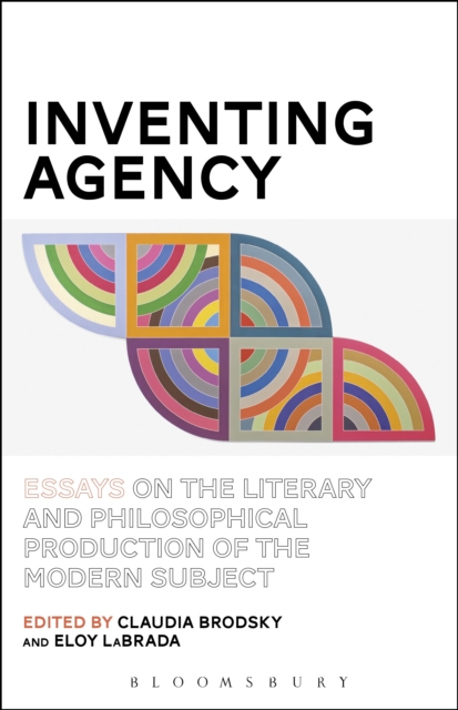 Inventing Agency : Essays on the Literary and Philosophical Production of the Modern Subject, EPUB eBook
