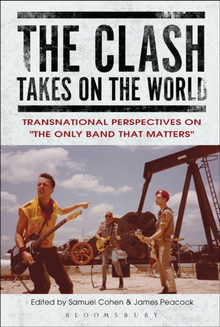 The Clash Takes on the World : Transnational Perspectives on The Only Band that Matters, PDF eBook