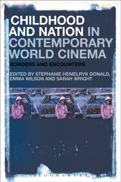 Childhood and Nation in Contemporary World Cinema : Borders and Encounters, Hardback Book