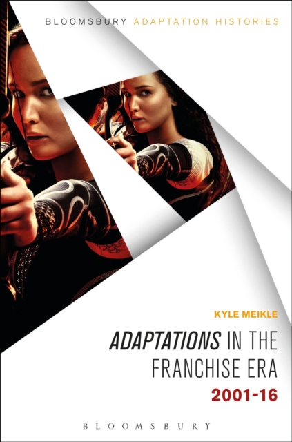 Adaptations in the Franchise Era : 2001-16, Paperback / softback Book