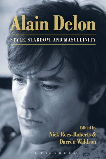 Alain Delon : Style, Stardom and Masculinity, Paperback / softback Book