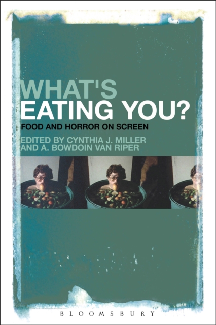 What's Eating You? : Food and Horror on Screen, Hardback Book