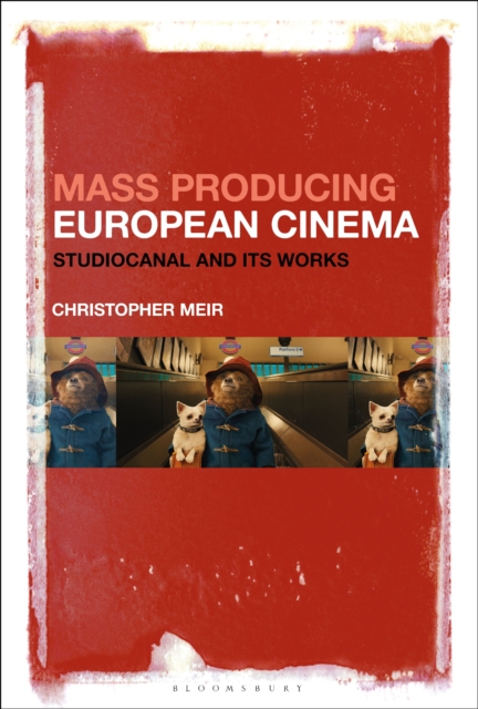 Mass Producing European Cinema : Studiocanal and Its Works, PDF eBook