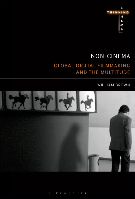 Non-Cinema : Global Digital Film-making and the Multitude, Hardback Book